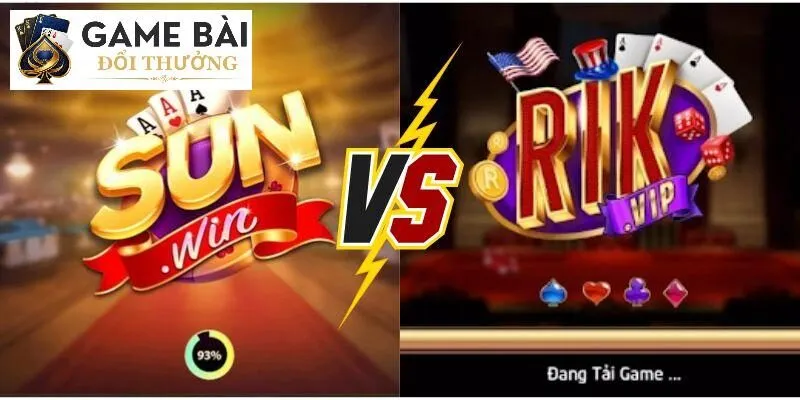 So Sánh Cổng Game Sunwin/ Rikvip - Đâu Là Lựa Chọn Tối Ưu?